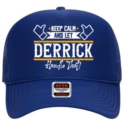 Derrick Keep Calm And Let Derrick Handle That Gift High Crown Mesh Back Trucker Hat