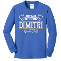 Dimitri Keep Calm And Let Dimitri Handle That Gift Kids Long Sleeve Shirt