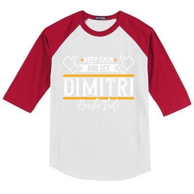 Dimitri Keep Calm And Let Dimitri Handle That Gift Kids Colorblock Raglan Jersey