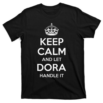 Dora Keep Calm Personalized Name Funny Birthday Gift Idea T-Shirt