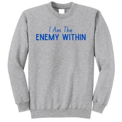 Democrat Kamala Enemy Within Antitrump Left Wing 2024 Tall Sweatshirt