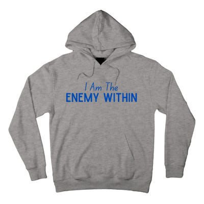 Democrat Kamala Enemy Within Antitrump Left Wing 2024 Tall Hoodie