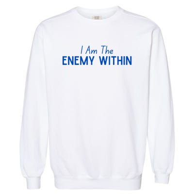 Democrat Kamala Enemy Within Antitrump Left Wing 2024 Garment-Dyed Sweatshirt