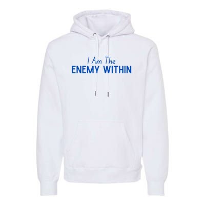 Democrat Kamala Enemy Within Antitrump Left Wing 2024 Premium Hoodie