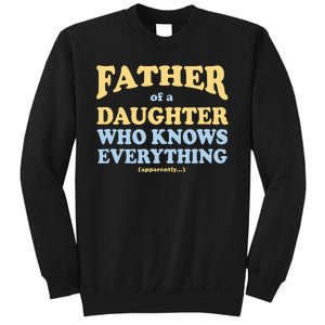 Daughters Know Everything Fathers Day Gift Tall Sweatshirt