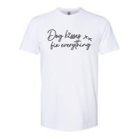 Dog Kisses Fix Everything Softstyle CVC T-Shirt