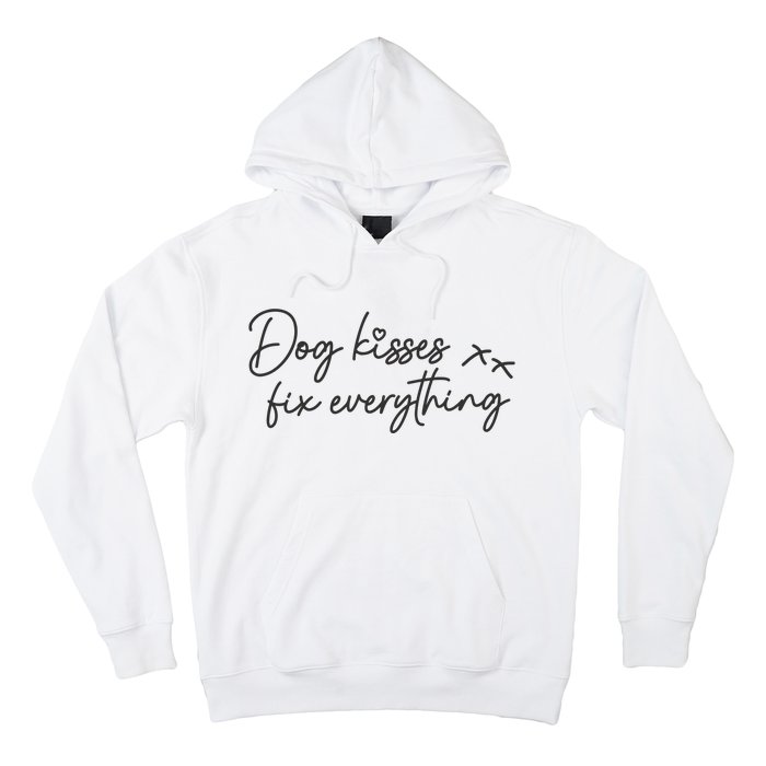 Dog Kisses Fix Everything Hoodie