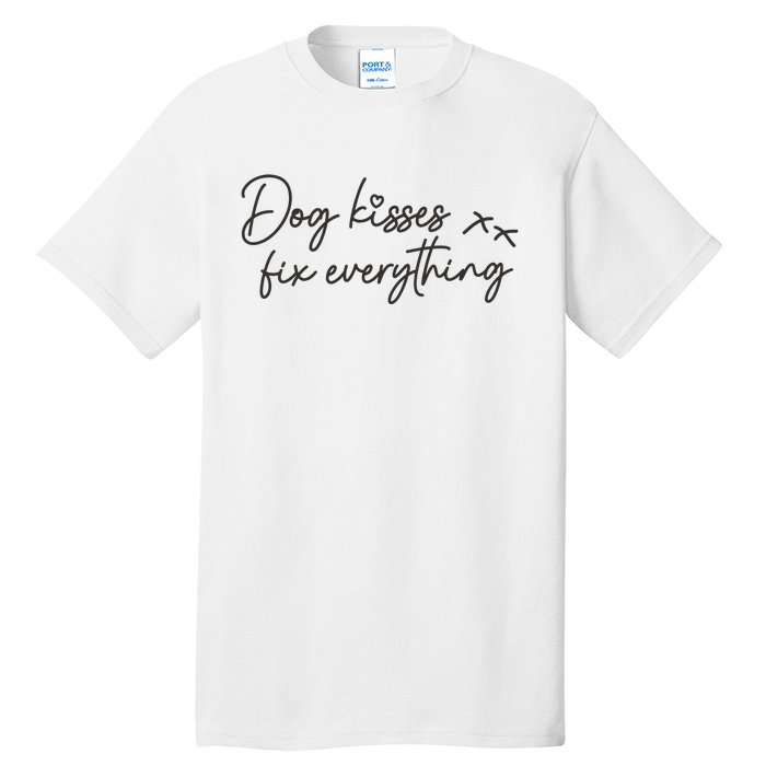 Dog Kisses Fix Everything Tall T-Shirt