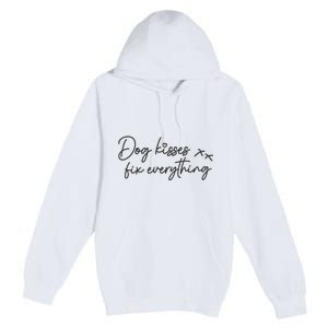 Dog Kisses Fix Everything Premium Pullover Hoodie