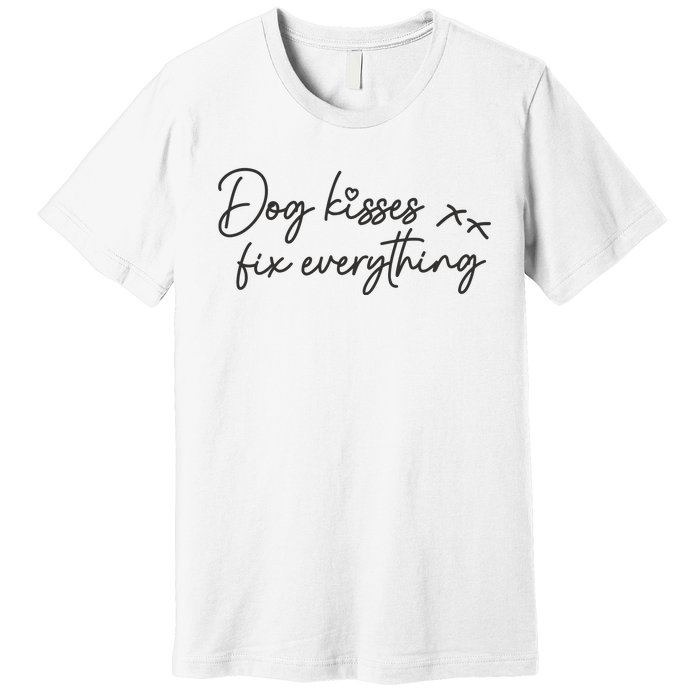 Dog Kisses Fix Everything Premium T-Shirt