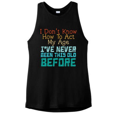 Dont Know How To Act My Age Ladies PosiCharge Tri-Blend Wicking Tank