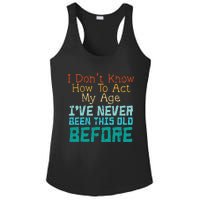 Dont Know How To Act My Age Ladies PosiCharge Competitor Racerback Tank