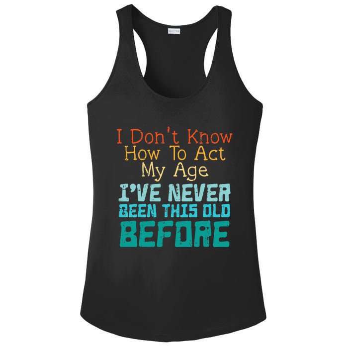 Dont Know How To Act My Age Ladies PosiCharge Competitor Racerback Tank