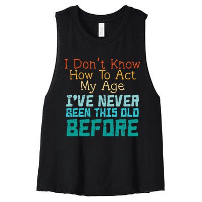 Dont Know How To Act My Age Women's Racerback Cropped Tank