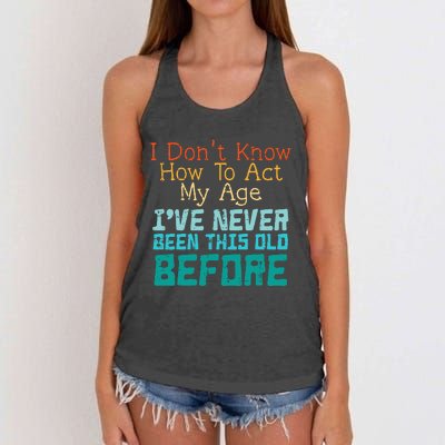 Dont Know How To Act My Age Women's Knotted Racerback Tank