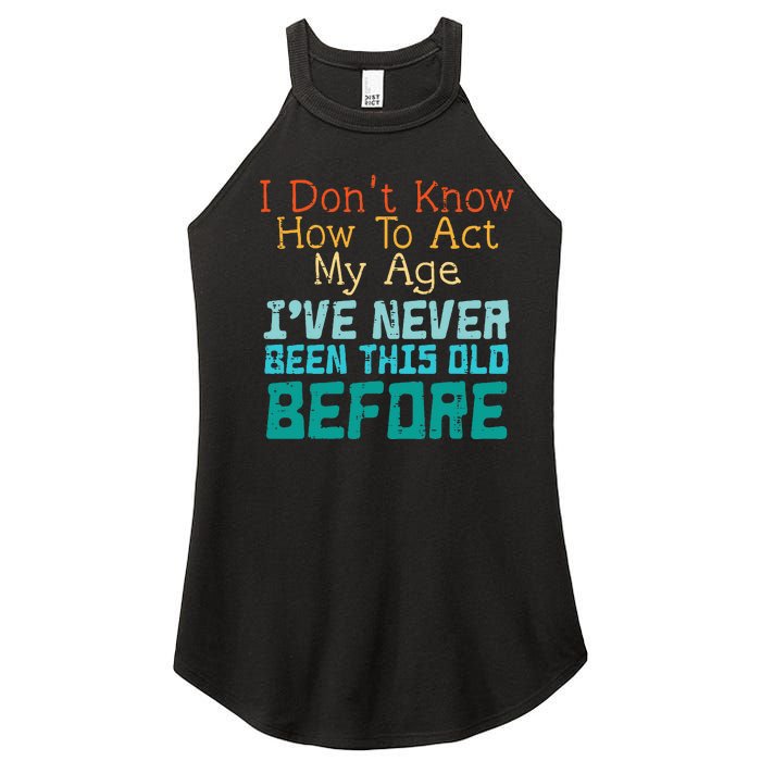 Dont Know How To Act My Age Women's Perfect Tri Rocker Tank