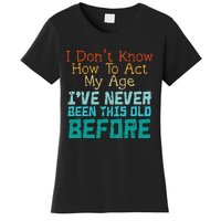 Dont Know How To Act My Age Women's T-Shirt