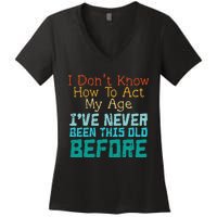 Dont Know How To Act My Age Women's V-Neck T-Shirt