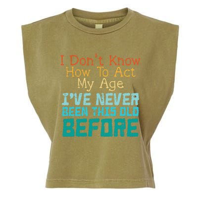 Dont Know How To Act My Age Garment-Dyed Women's Muscle Tee