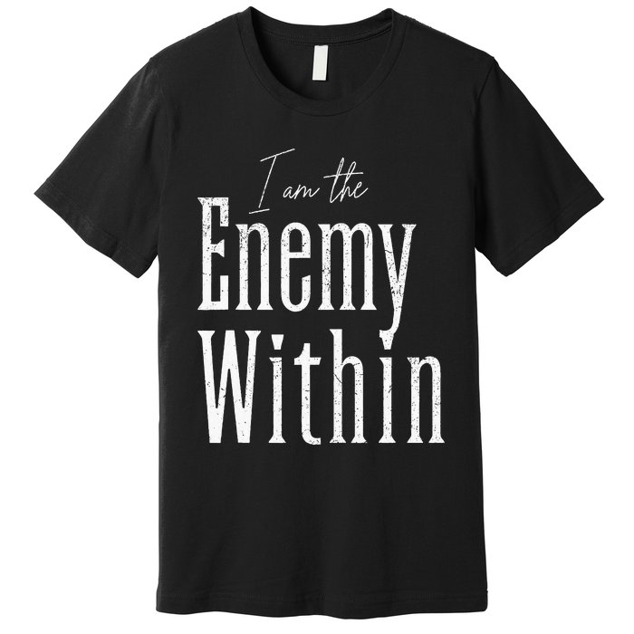 Democrat Kamala Harris Enemy Within Anti Trump Left Wing Premium T-Shirt