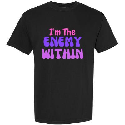 Democrat Kamala Harris Enemy Within Anti Trump Left Wing Garment-Dyed Heavyweight T-Shirt