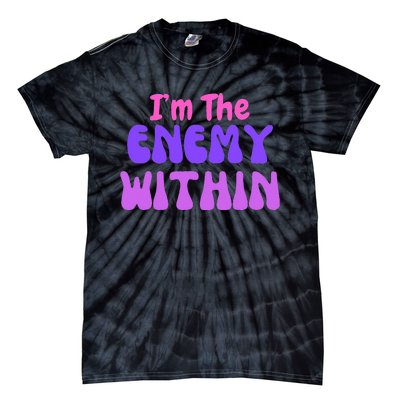 Democrat Kamala Harris Enemy Within Anti Trump Left Wing Tie-Dye T-Shirt