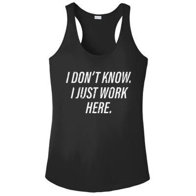 Dont Know I Just Work Here Funny Saying Ladies PosiCharge Competitor Racerback Tank