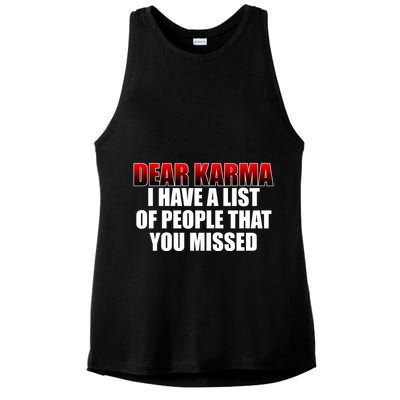 Dear Karma I Have A List Of People That You Missed Ladies PosiCharge Tri-Blend Wicking Tank