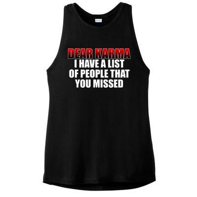 Dear Karma I Have A List Of People That You Missed Ladies PosiCharge Tri-Blend Wicking Tank