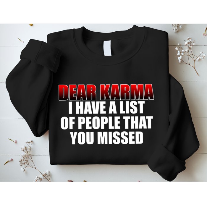 Dear Karma I Have A List Of People That You Missed Sweatshirt