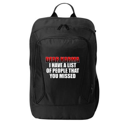 Dear Karma I Have A List Of People That You Missed City Backpack