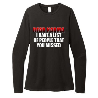 Dear Karma I Have A List Of People That You Missed Womens CVC Long Sleeve Shirt