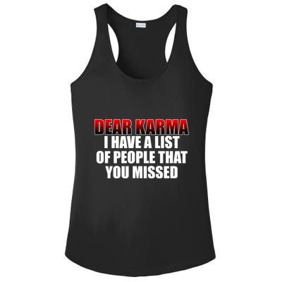 Dear Karma I Have A List Of People That You Missed Ladies PosiCharge Competitor Racerback Tank