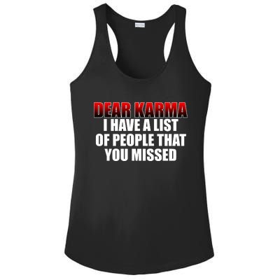 Dear Karma I Have A List Of People That You Missed Ladies PosiCharge Competitor Racerback Tank