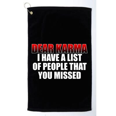 Dear Karma I Have A List Of People That You Missed Golf Towel