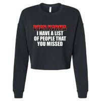 Dear Karma I Have A List Of People That You Missed Cropped Pullover Crew