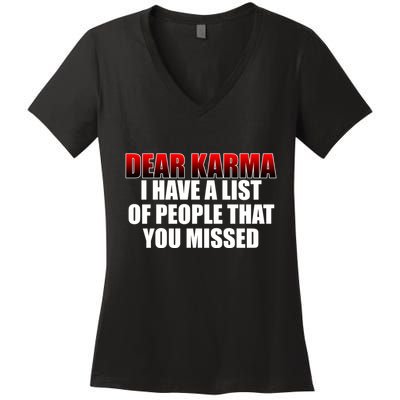 Dear Karma I Have A List Of People That You Missed Women's V-Neck T-Shirt