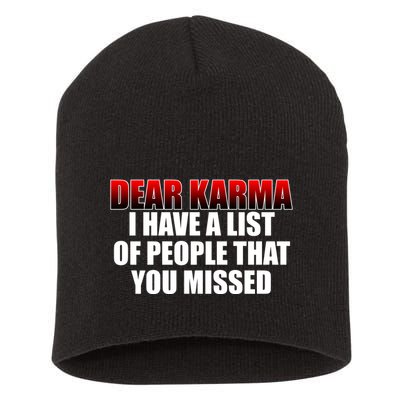 Dear Karma I Have A List Of People That You Missed Short Acrylic Beanie