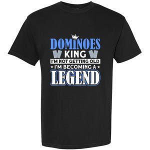 Dominoes King I'm Not Getting Old Dominoes Garment-Dyed Heavyweight T-Shirt