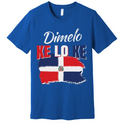 Dimelo Ke Lo Ke Dominican Republic Flag Premium T-Shirt