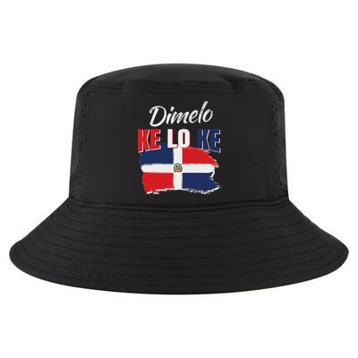 Dimelo Ke Lo Ke Dominican Republic Flag Dominicans Gift Cool Comfort Performance Bucket Hat