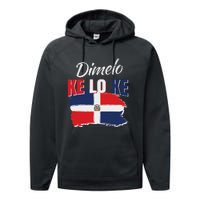 Dimelo Ke Lo Ke Dominican Republic Flag Dominicans Gift Performance Fleece Hoodie