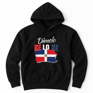 Dimelo Ke Lo Ke Dominican Republic Flag Dominicans Gift Hoodie