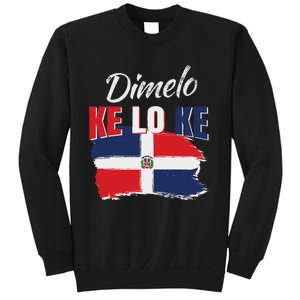 Dimelo Ke Lo Ke Dominican Republic Flag Dominicans Gift Sweatshirt