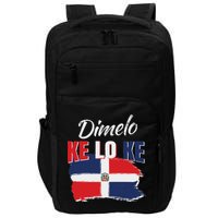 Dimelo Ke Lo Ke Dominican Republic Flag Dominicans Gift Impact Tech Backpack