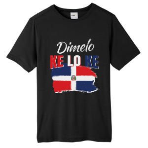 Dimelo Ke Lo Ke Dominican Republic Flag Dominicans Gift Tall Fusion ChromaSoft Performance T-Shirt