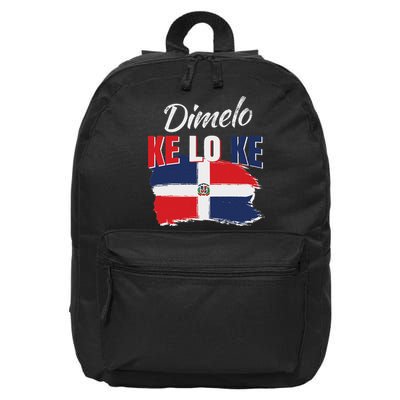 Dimelo Ke Lo Ke Dominican Republic Flag Dominicans Gift 16 in Basic Backpack