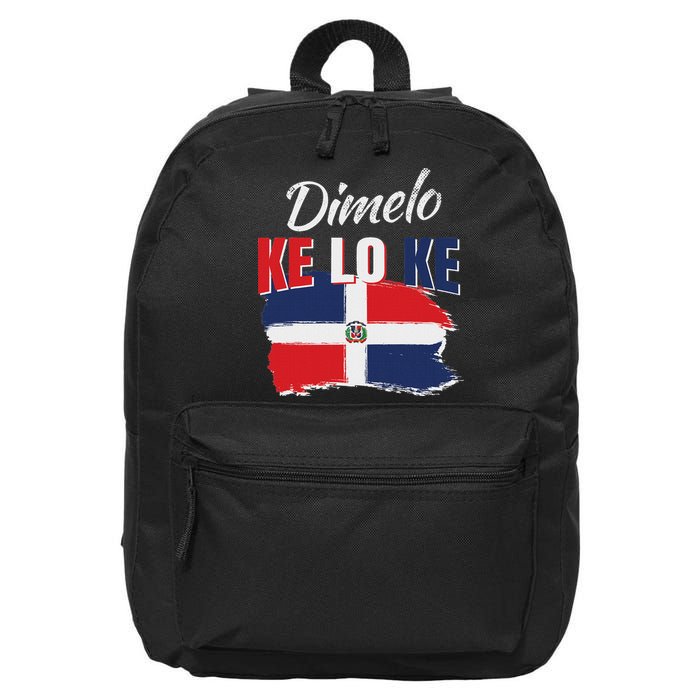 Dimelo Ke Lo Ke Dominican Republic Flag Dominicans Gift 16 in Basic Backpack