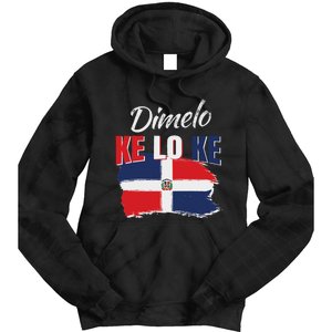 Dimelo Ke Lo Ke Dominican Republic Flag Dominicans Gift Tie Dye Hoodie