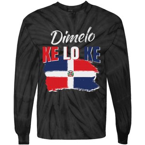 Dimelo Ke Lo Ke Dominican Republic Flag Dominicans Gift Tie-Dye Long Sleeve Shirt